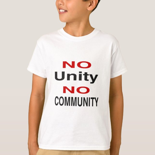 No unity no community T-Shirt (Front)