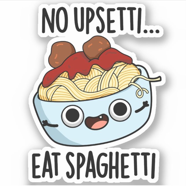 No Upsetti Eat Spaghetti Funny Food Pun  (Front)