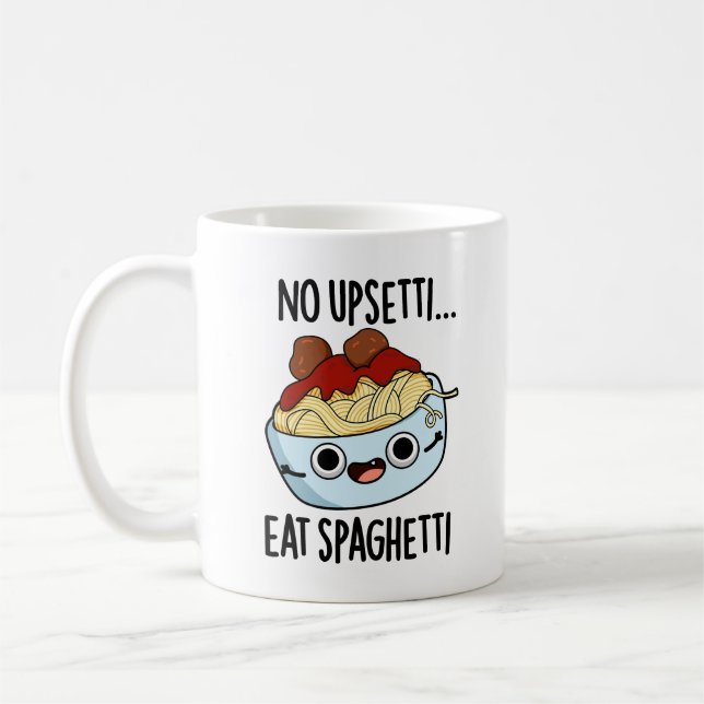 No Upsetti Eat Spaghetti Funny Food Pun  Coffee Mug (Left)