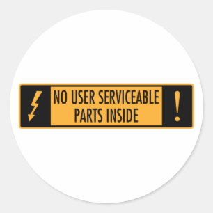 No User Serviceable Parts Inside Classic Round Sticker
