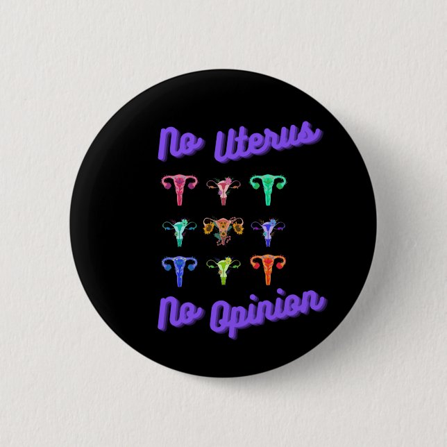 No Uterus No Opinion Button (Front)