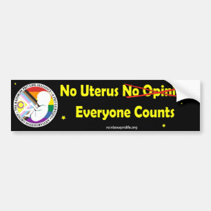 No Uterus No Opinion... Everyone Counts Bumper Sticker