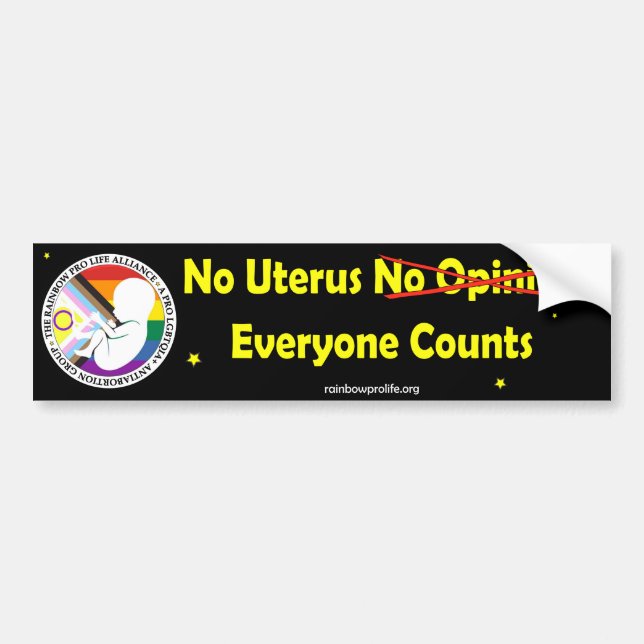 No Uterus No Opinion... Everyone Counts Bumper Sticker (Front)