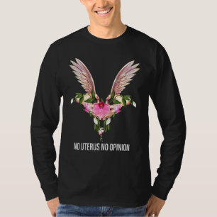 No Uterus No Opinion Floral Ovary Uterus Women's R T-Shirt
