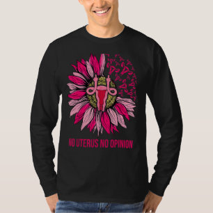 No Uterus No Opinion Sunflower 1973 Feminist Women T-Shirt