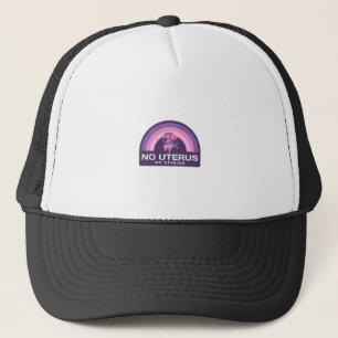 No Uterus No Opinion Trucker Hat