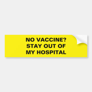 NO VACCINE? BUMPER STICKER