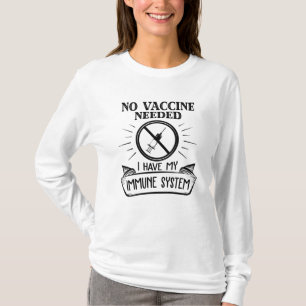No Vaccine Needed Anti Vaccine Print T-Shirt