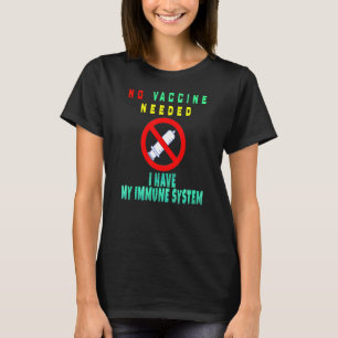 No Vaccine Needed I Have My Immune System Vintage T-Shirt