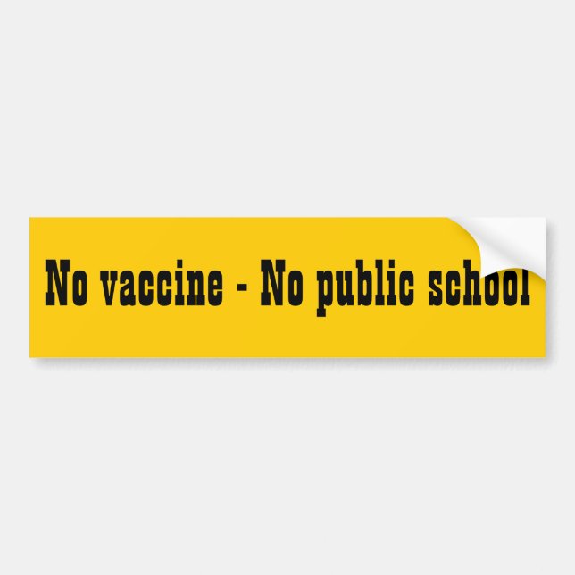No vaccine - No public school Bumper Sticker (Front)