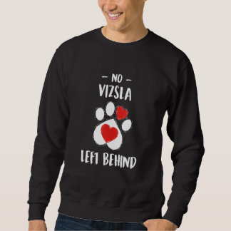 No Vizsla Left Behind Dog Walker Dog Walking Humo Sweatshirt