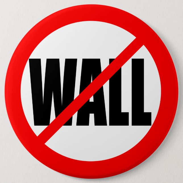 "NO WALL" 6-inch 6 Cm Round Badge (Front)