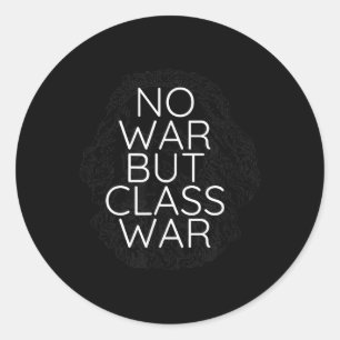 No War But Cl War Karl Marx Working Cl Socialist Classic Round Sticker