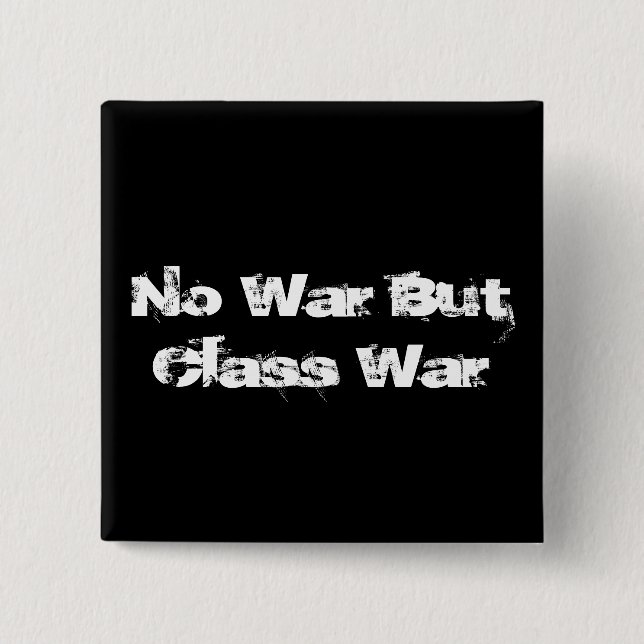 "No War But Class War" button (Front)