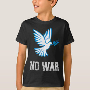 No War, Dove Of Peace, Anti-war, No War T-Shirt