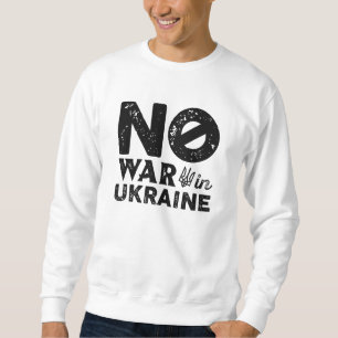 No War In Ukraine Sweatshirt