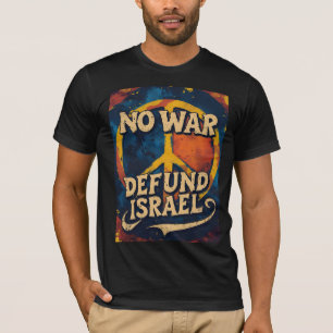 No War on Iran Defund Israel Gaza T-Shirt