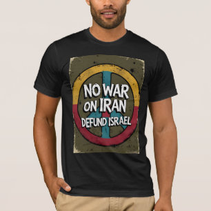 NO WAR ON IRAN • DEFUND ISRAEL Vintage Protest T-Shirt