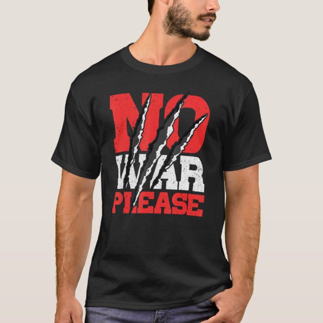 No War Please T-Shirt (Front)