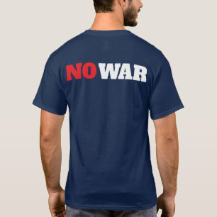 NO War Political T-Shirt