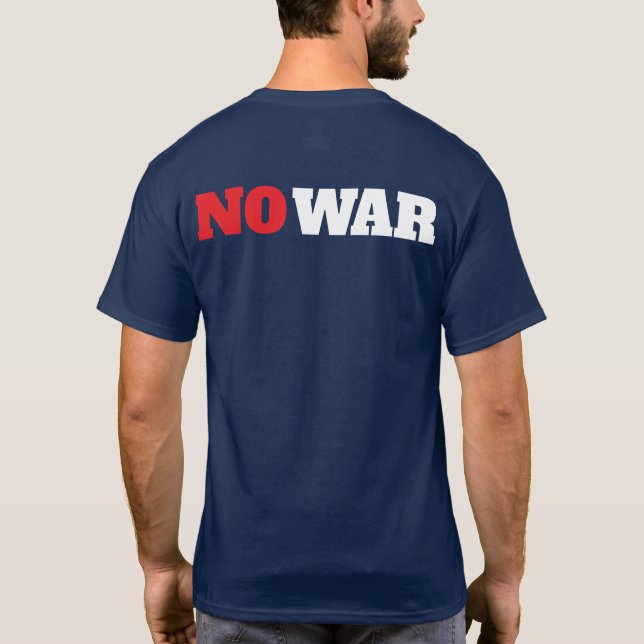 NO War Political  T-Shirt (Back)