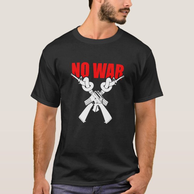 No War Statement Anti War Peace Symbol Rifle With  T-Shirt (Front)
