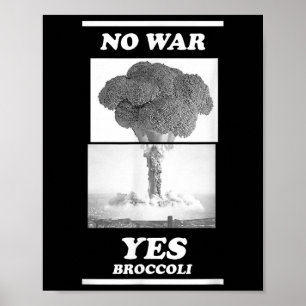 No War Yes Broccoli  Poster
