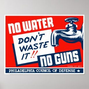 No Water No Guns - Don't Waste It Poster