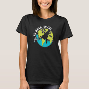 No Water No Life' Ocean Conservation Environmental T-Shirt