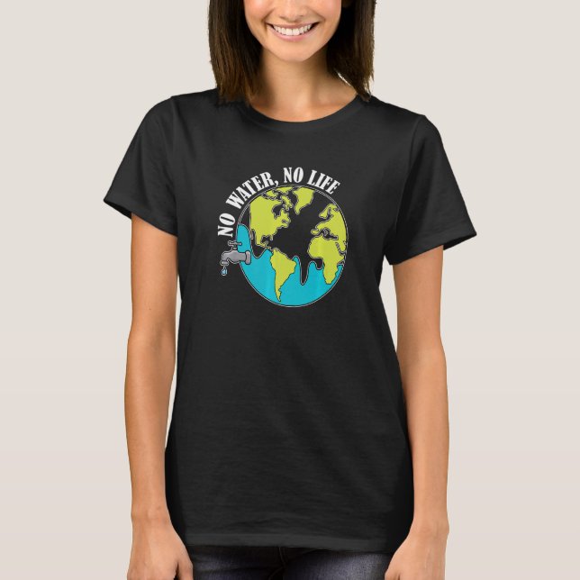 No Water No Life' Ocean Conservation Environmental T-Shirt (Front)