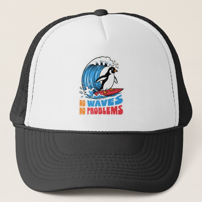 No Waves No Problems Funny Penguin Surfing Waves Trucker Hat (Front)