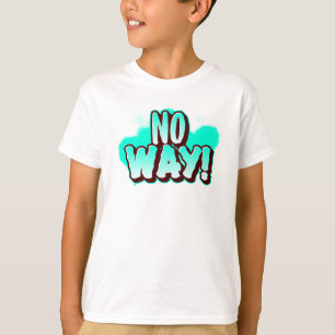 NO WAY! Bold Graffiti Kids Funny Statement T-Shirt
