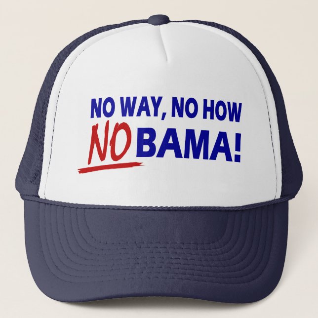No Way No How Nobama !! Trucker Hat (Front)
