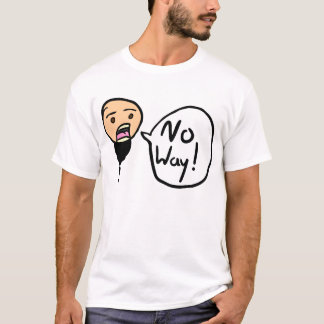 No Way! T-Shirt
