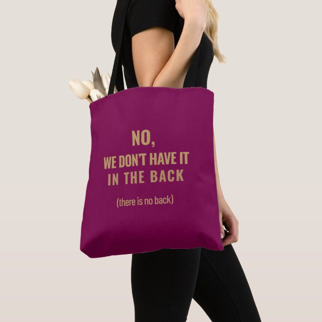No, We Don’t Have It in the Back | Shift Life Tote Bag (Close Up)