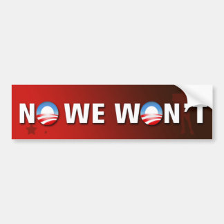 No We Won't Bumper Sticker