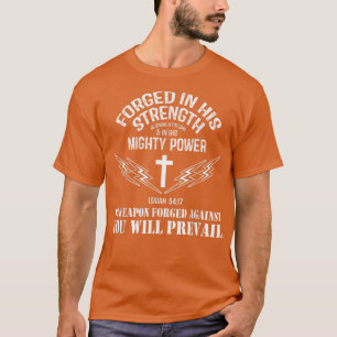 No Weapon Formed Against Me Shall Prosper Christia T-Shirt