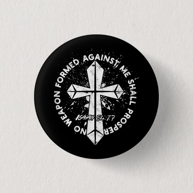 No Weapon Formed Against me shall prosper Faith in 3 Cm Round Badge (Front)