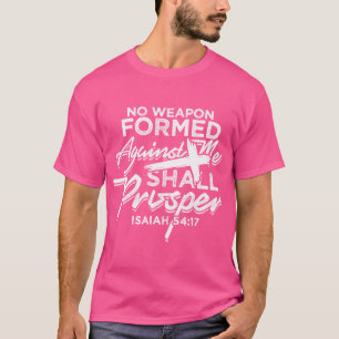 No Weapon Formed Against Me Shall T-Shirt
