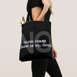 NO weapon formed against me will prosper Is 54:17 Tote Bag