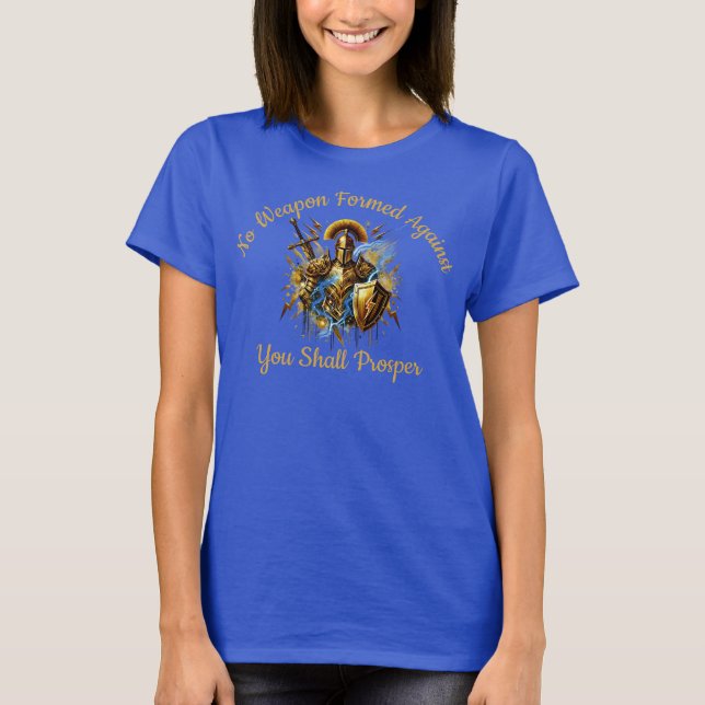 No Weapon Formed Against Shall Prosper T-Shirt (Front)