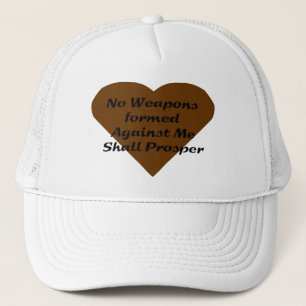 No Weapons formed against me shall prosper Trucker Hat