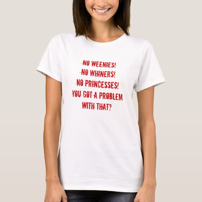 No Weenies, too T-Shirt (Front)