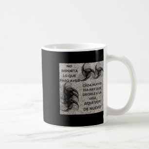 No What Happened Yesterday Every New Day You Have Coffee Mug