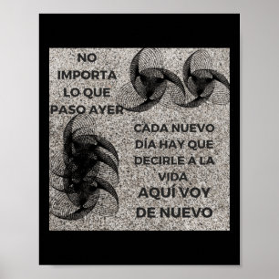 No What Happened Yesterday Every New Day You Have Poster