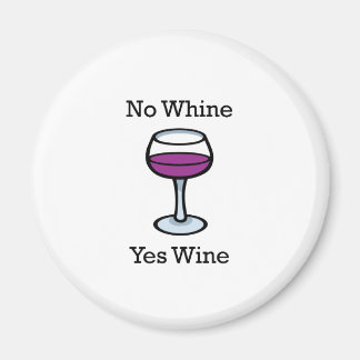 No Whine Yes Wine Funny Design Magnet
