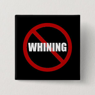 No Whining 15 Cm Square Badge