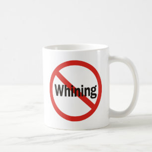 No Whining Coffee Mug