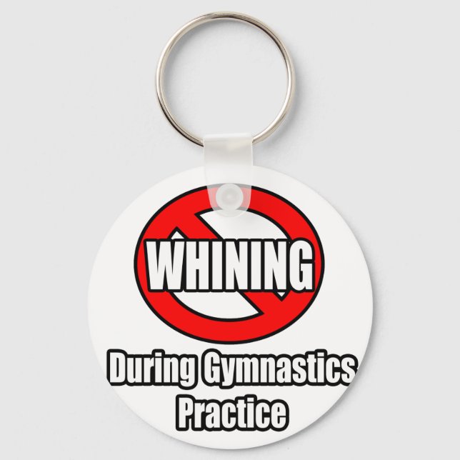 No Whining During Gymnastics Practice Key Ring (Front)