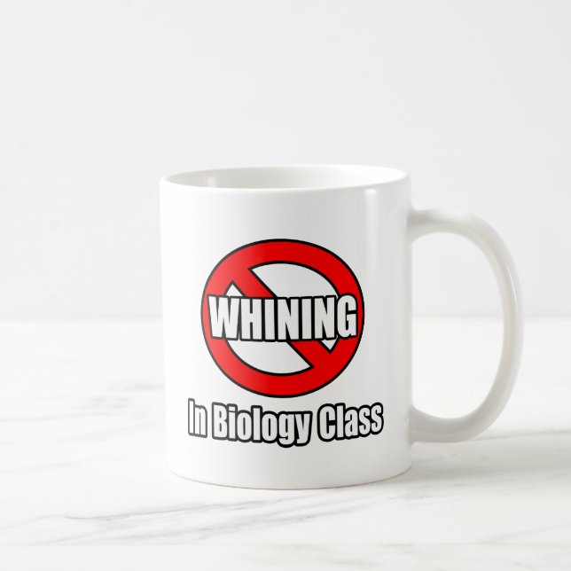 No Whining In Biology Class Coffee Mug (Right)